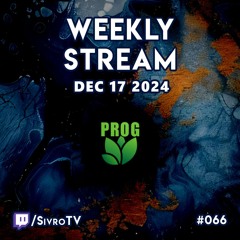 Live @ Twitch.tv/SivroTV - 12/17/2024 [7hr Extended Set]