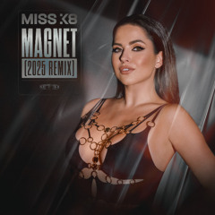 Miss K8 - Magnet (2025 Remix)