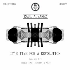Raul Alvarez - It's time for a Revolution (_asstnt Remix) [2RB050]
