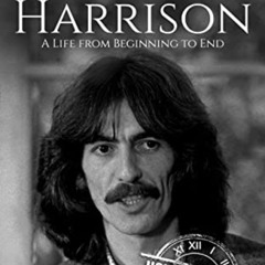 free PDF 📔 George Harrison: A Life from Beginning to End (Biographies of Musicians)