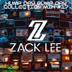 Hump Day Bump Day Collection Mix #17 - DJ Zack Lee