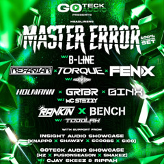FINAL UK GOTECK AUDIO: MASTER ERROR (100% PROD SET) W B-LINE & MORE COMP ENTRY