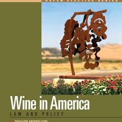 PDF KINDLE DOWNLOAD Wine Law in America: Law and Policy (Aspen Elective Series)