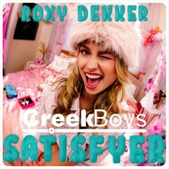 Roxy Dekker - Satisfyer (CreekBoys Remix)