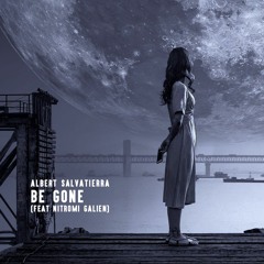 Albert Salvatierra - Be Gone (feat. Nitromi Galien) [FREE DOWNLOAD]