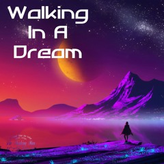 Walking In A Dream
