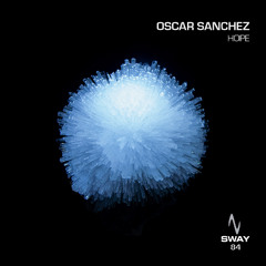 Oscar Sanchez - Hope - SWAY 84