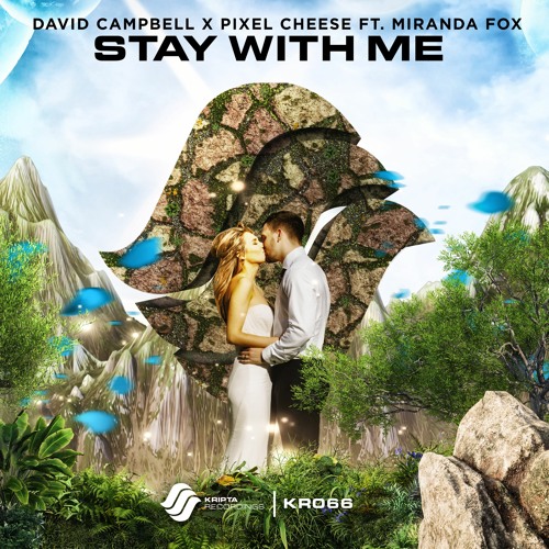 David Campbell X Pixel Cheese Ft.Miranda Fox  - Stay With Me
