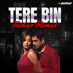 Tere Bin (Techno Remix) | Bollytech | DJ Dhruv