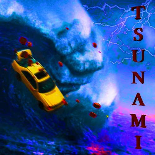 TSUNAMI (OUT NOW ON SPOTIFY)