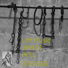 Lift Music 3REE PrT1