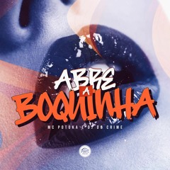 MC POTOKA - ABRE A BOQUINHA -  (( DJ DO CRIME ))