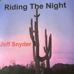 2 Here It Comz  Jeff Snyder  Riding The Night