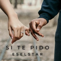 Si te pido - eselstar Ft. Oregon 77 & GianBeat