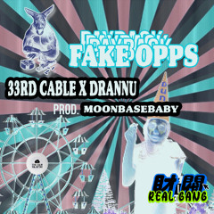 Fake Opps [Feet. 33rd Cable] [Prod.MoonBaseBaby]