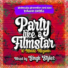 Party Like A Filmstar Promo Mix - Dj SIngh Stylez (10 Min)