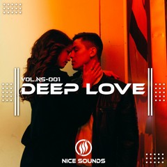 Deep Love | Mix - Vol.NS-001 | Deep House | Vocal House