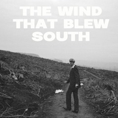 The Wind That Blew South