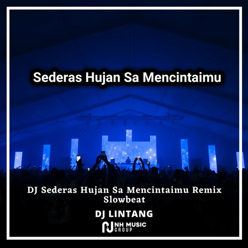 DJ Sederas Hujan Sa Mencintaimu Remix Slowbeat