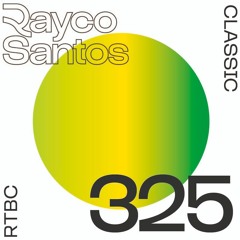 READY To Be CHILLED Podcast 325 mixed by Rayco Santos