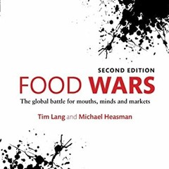 ✔️ [PDF] Download Food Wars: The Global Battle for Mouths, Minds and Markets by  Tim Lang &  Mic