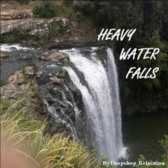 HEAVY WATERFALLS 5