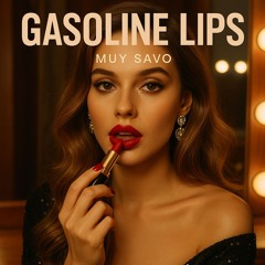 GASOLINE LIPS