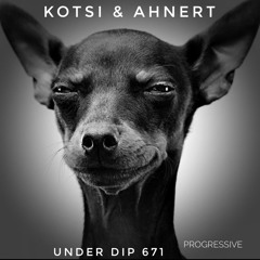 Kotsi & Ahnert UNDER DIP EP. 671 Progressive House (122bpm)