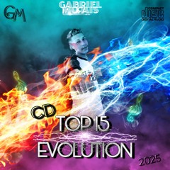previa CD TOP 15 EVOLUTION 2025 BY DJ GABrIEL MOrAIS