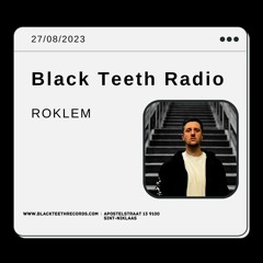 Black Teeth Radio: Roklem (27/08/2023)