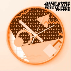 Jackie Moore - This Time Baby (Pete Le Freq 2022 Refreq)