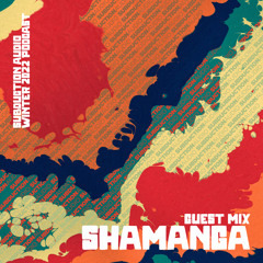 Shamanga Winter 2022 Guest Mix