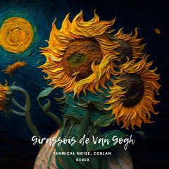 Chemical Noise, Coblan - Girassóis De Van Gogh RMX (Free Download)