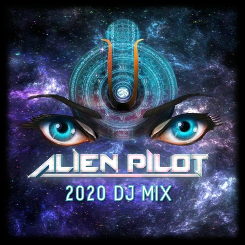 Alien Pilot - 2020 DJ Mix