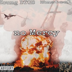 No Mercy Ft. Emsteel (Prod.Bailey Weston & Wayse Beats)