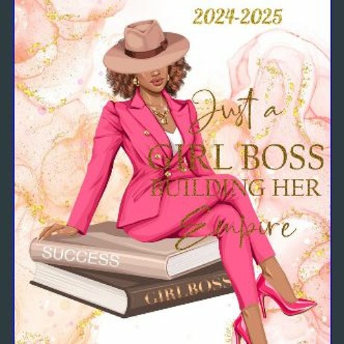 Stream {pdf} 📖 Black Girl Planner 20242025 Just A Girl Boss Building