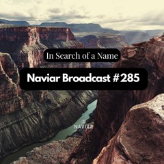 Naviar Broadcast #285 – in search of a name – Wednesday 20th September 2023