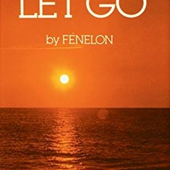 [ACCESS] [EBOOK EPUB KINDLE PDF] Let Go by  Francois Fenelon 📍