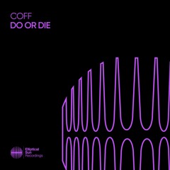 Coff - Do Or Die (Extended Mix)