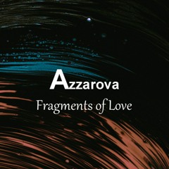 Azzarova - Fragments Of Love