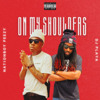 Tải video: On My Shoulders (feat. DJ Playa)