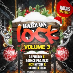 Barz On Lock - DJ Philbin X Bounce Projectz - MC Mitchy X Skodie X Loco -Chirstmas Special