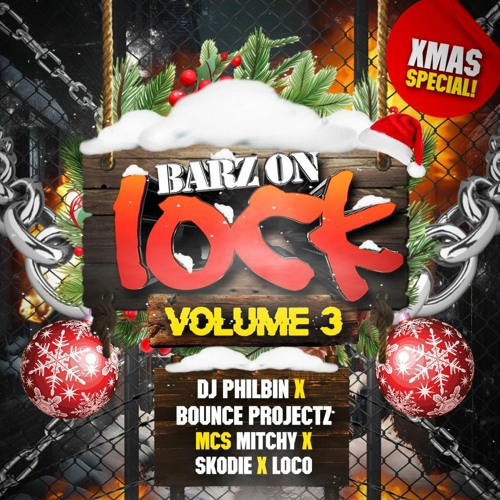 Barz On Lock - DJ Philbin X Bounce Projectz - MC Mitchy X Skodie X Loco -Chirstmas Special
