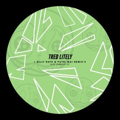 Tred Litely : Que Lamour EP (inc. Billy Rath + Putri Mai Remix's)[HR027]