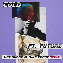 Maroon 5 - Cold (Hot Shade & Mike Perry Remix) [feat. Future]