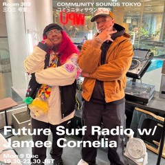 Future Surf Radio w/ Jamee Cornelia｜2025年12月9日