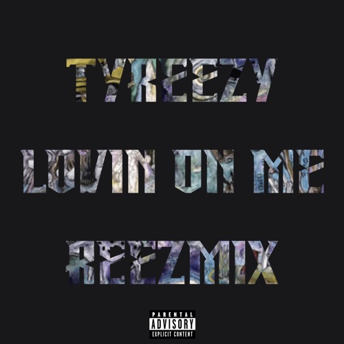 Lovin On Me REEZMIX