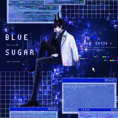 REN ZOTTO - Blue Sugar【SLOWED】