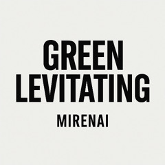 GREEN LEVITATING