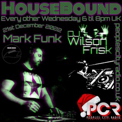 HouseBound - 21st December 2022 .. Ft. Mark Funk